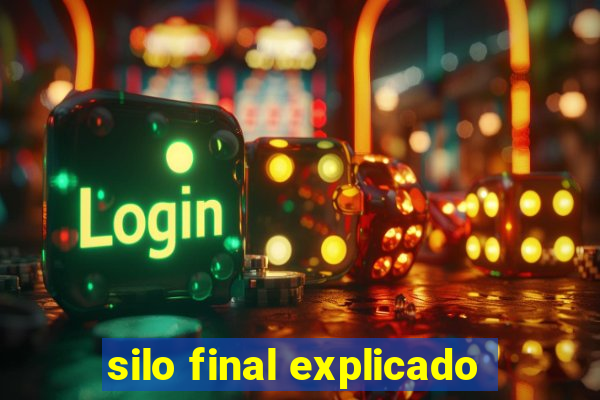 silo final explicado